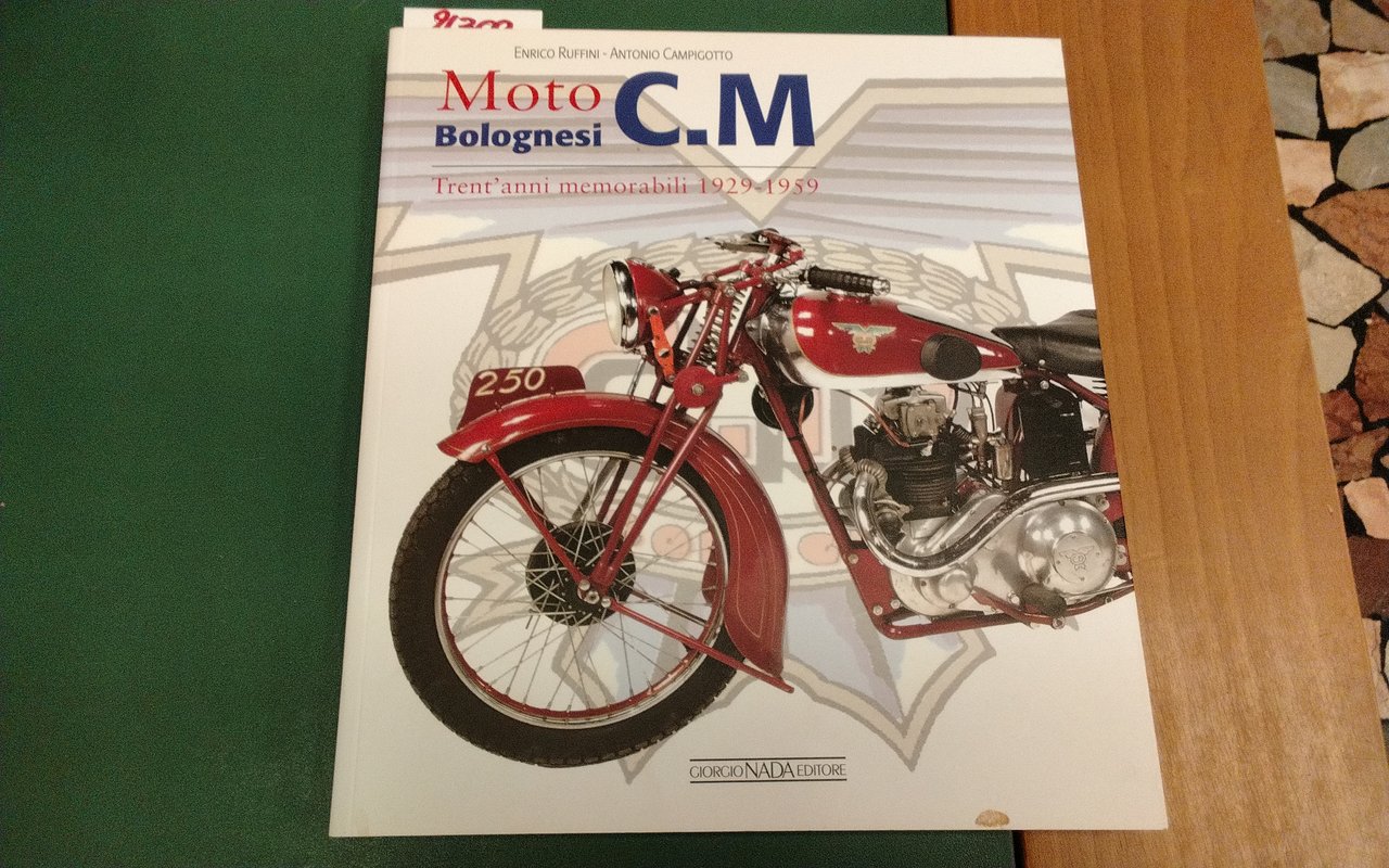 Moto bolognesi C. M - trent'anni memorabili 1929-1959