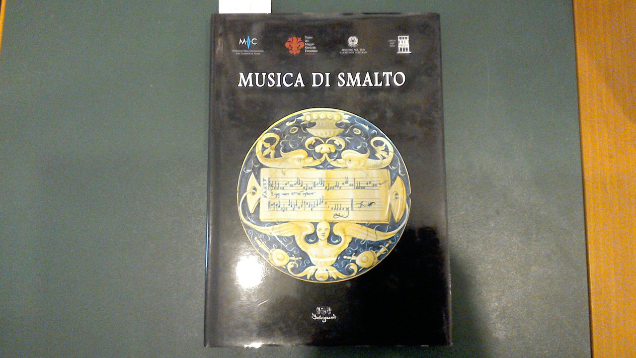 Musica di smalto - maioliche fra XVI e XVIII secolo …