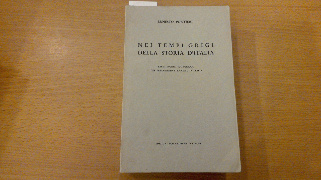 Nei tempi grigi della storia d'Italia - saggi storici sul …