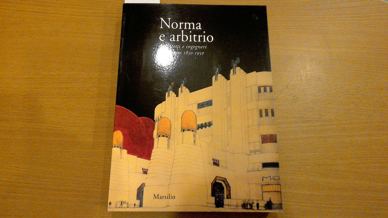 Norma e arbitrio - architetti e ingegneri a Bologna 1850-1950 | Immagine principale