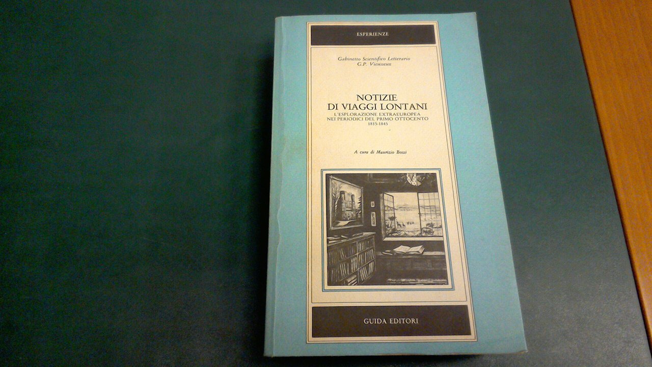Notizie di viaggi lontani - l'esplorazione extraeuropea nei periodici del …