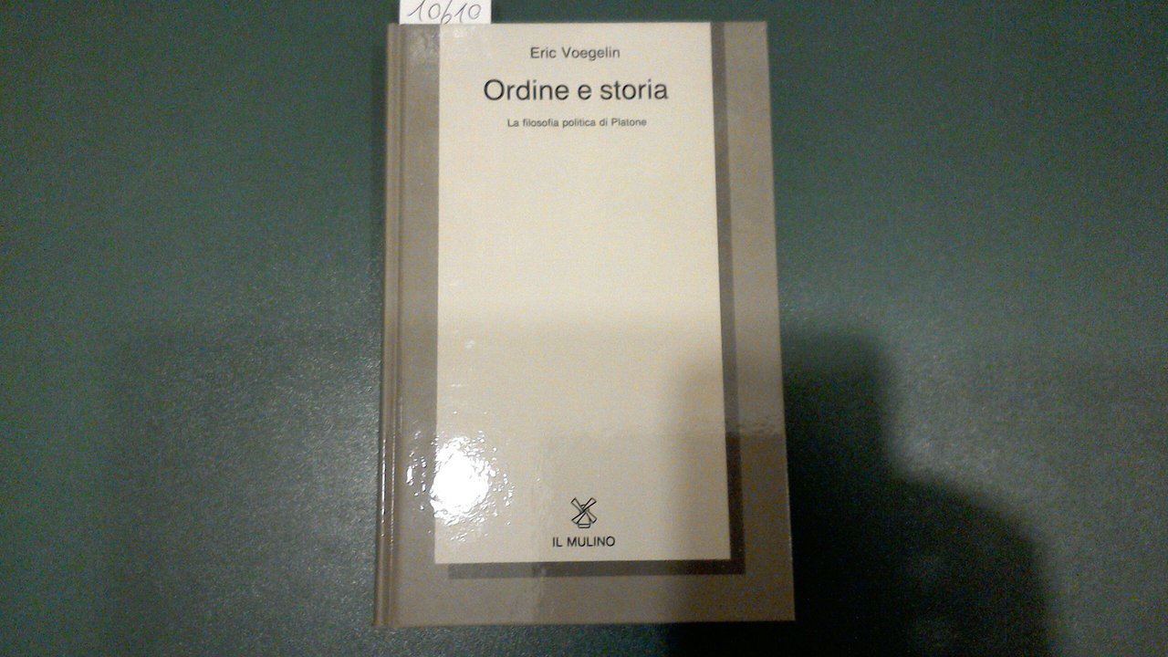 Ordine e storia - la filosofia politica di Platone