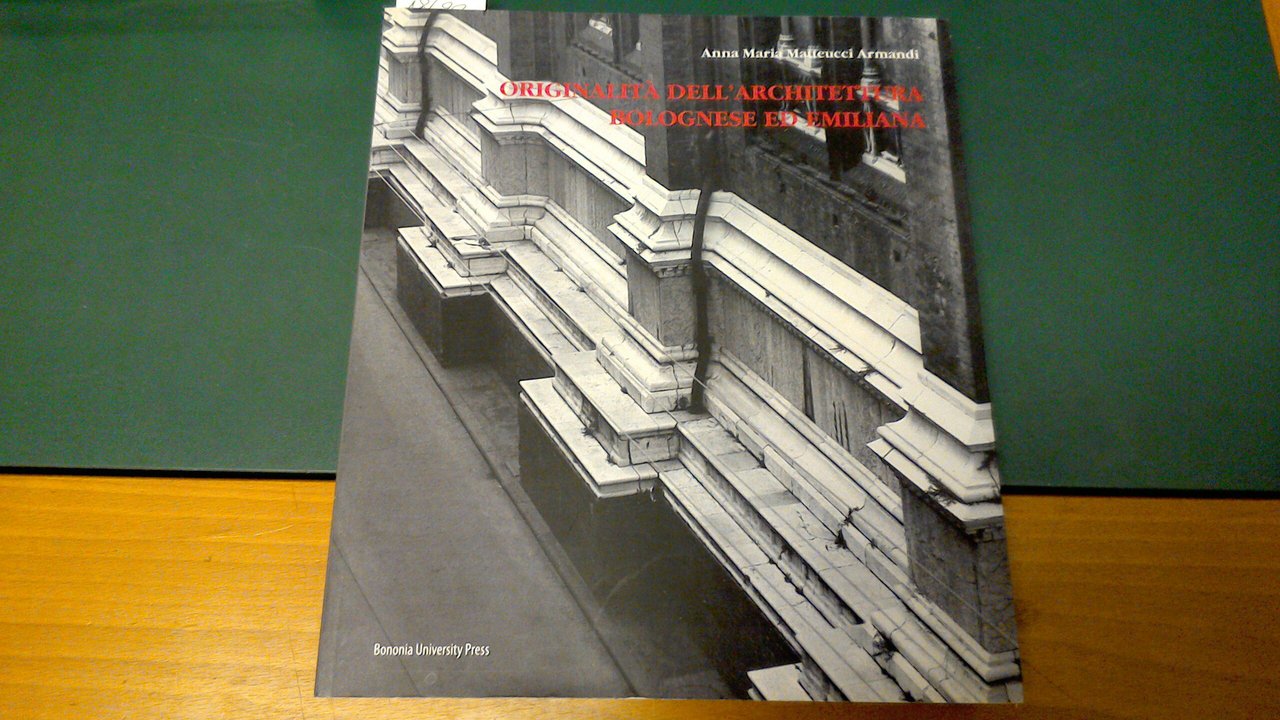 Originalità dell'architettura bolognese ed emiliana - volume 1