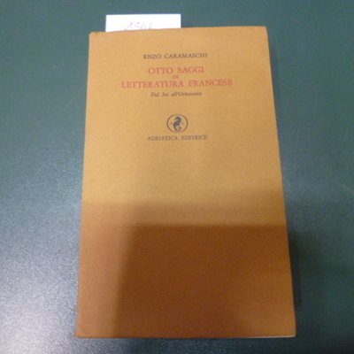 Otto saggi di letteratura francese - dal Sei all'Ottocento