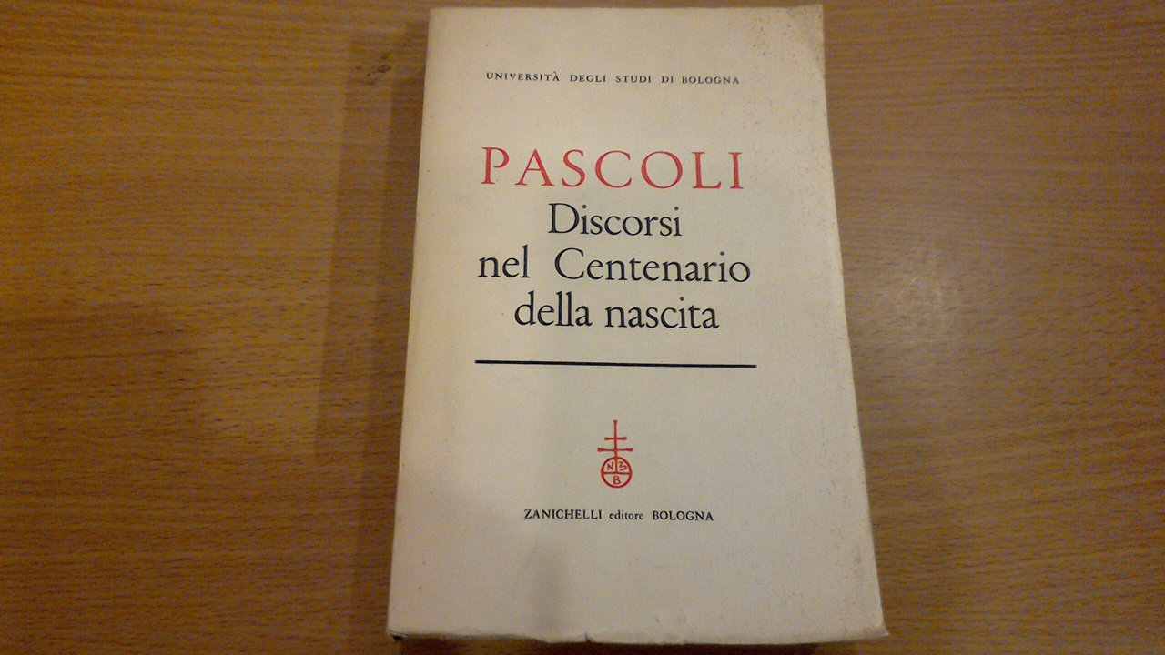 Pascoli - discorsi nel centenario della nascita