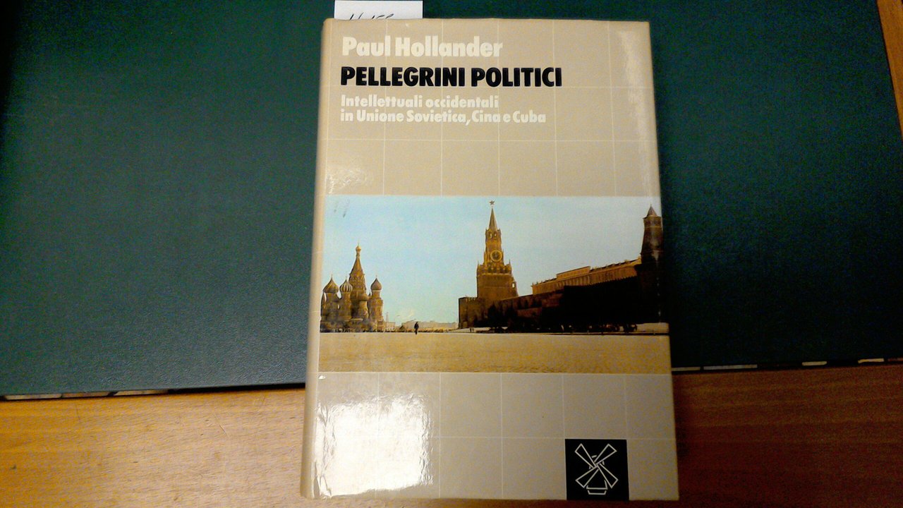 Pellegrini politici - intellettuali occidentali in Unione Sovietica, Cina e … | Immagine principale
