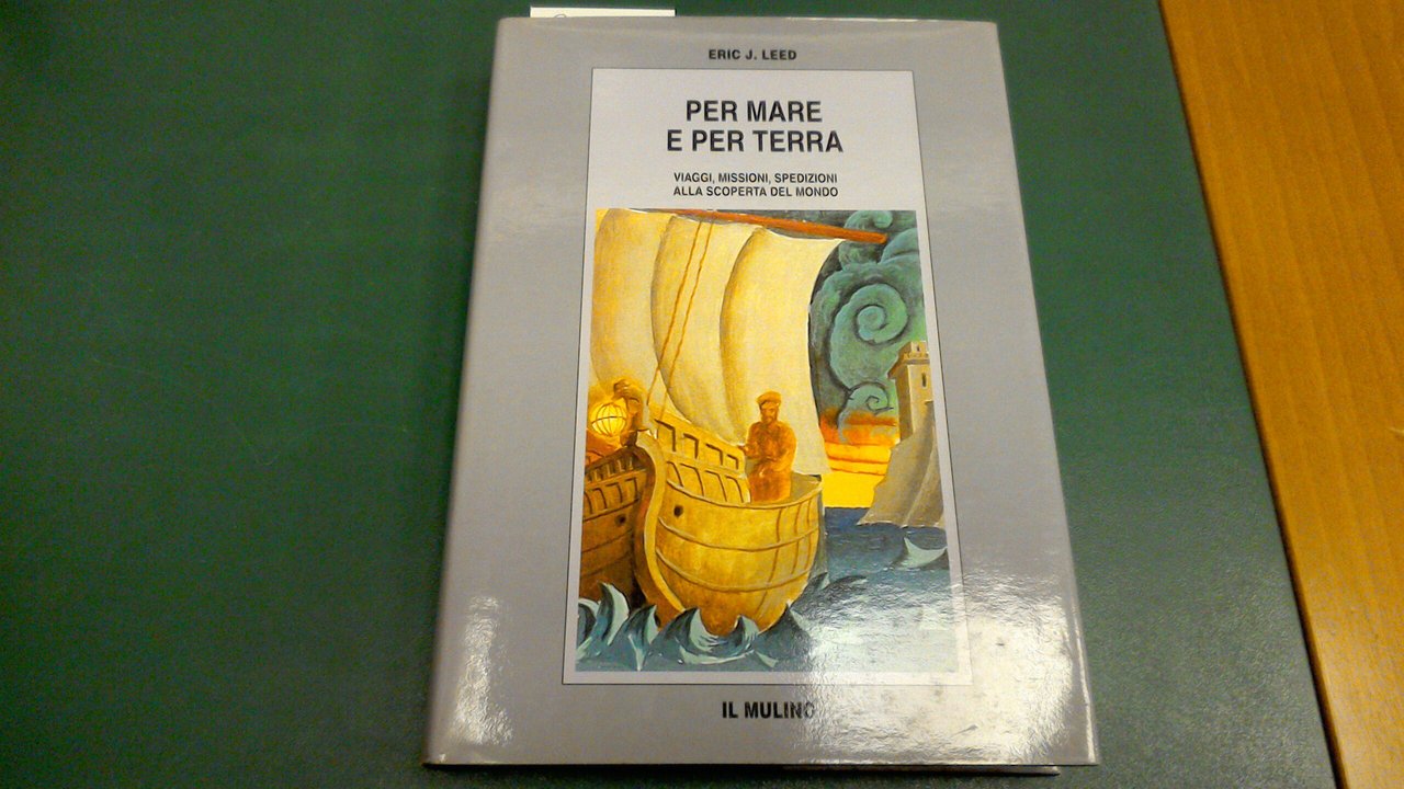 Per mare e per terra - viaggi, missioni, spedizioni alla …