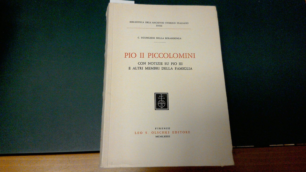 Pio II Piccolomini - con notizie su Pio III e …