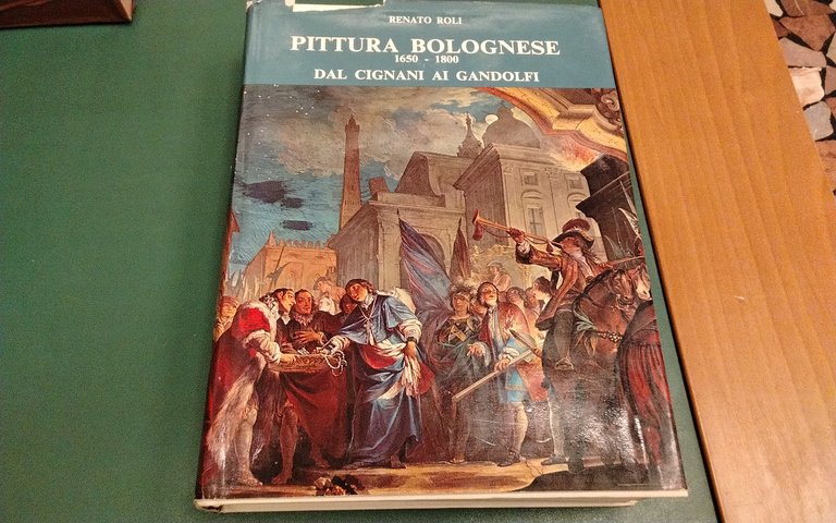 Pittura bolognese 1650-1800 dal Cignani ai Gandolfi