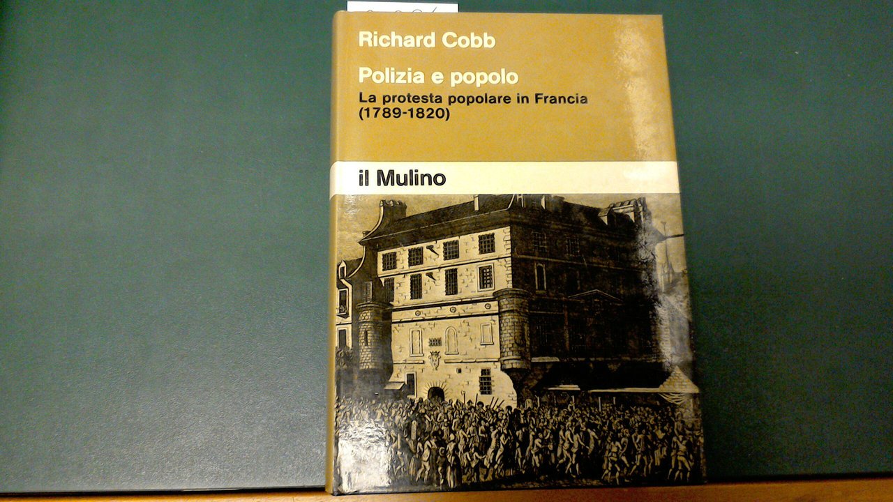 Polizia e popolo - la protesta popolare in Francia (1789-1820)