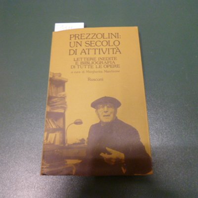 Prezzolini: un secolo di attività - lettere inedite e bibliografia …