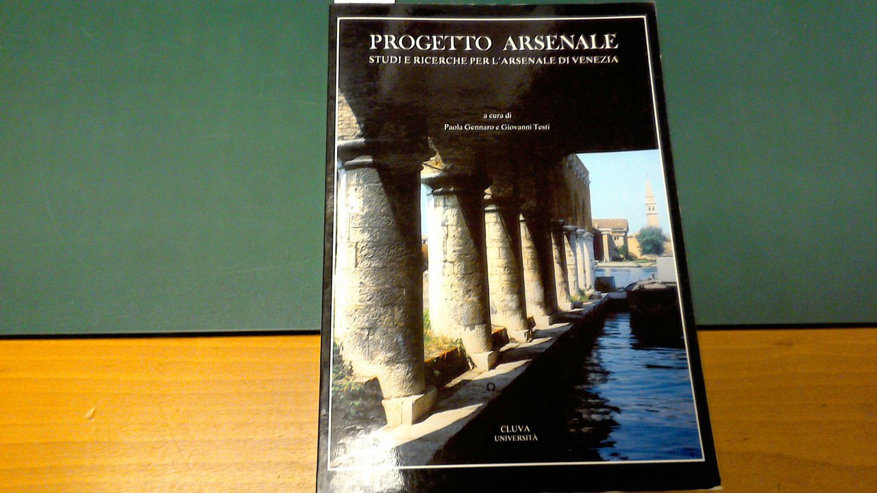 Progetto Arsenale - studi e ricerche per l'Arsenale di Venezia