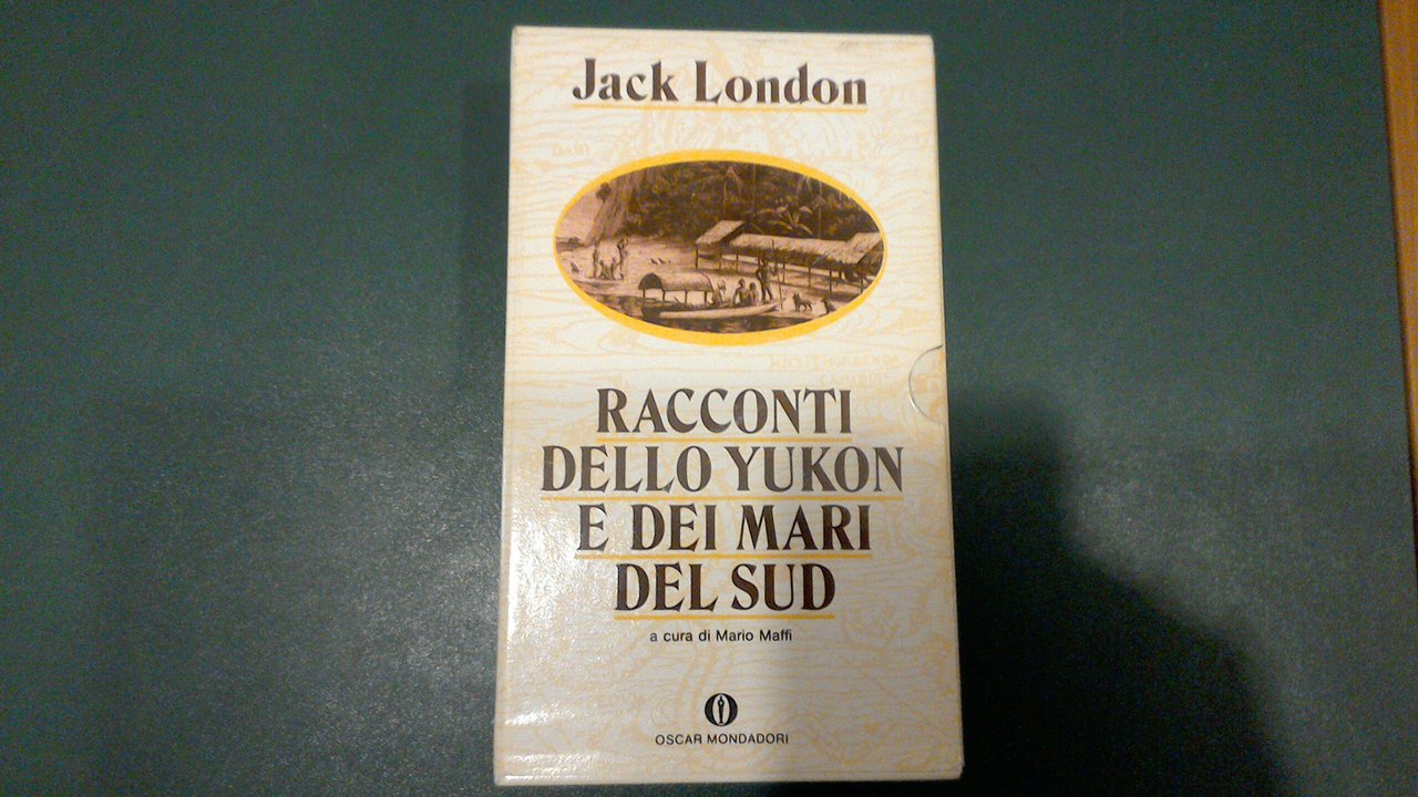 Racconti dello Yukon e dei mari del sud ( 2 …