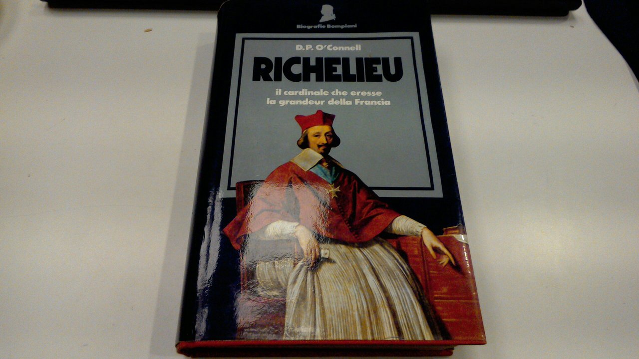 Richelieu - il cardinale che eresse la grandeur della Francia