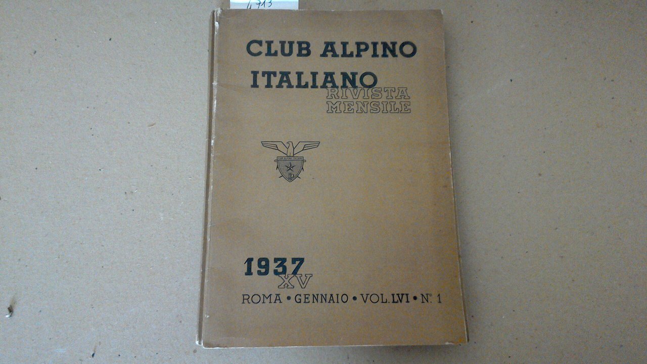 Rivista mensile Club Alpino Italiano C.A.I. - Volume LVI 1937 …