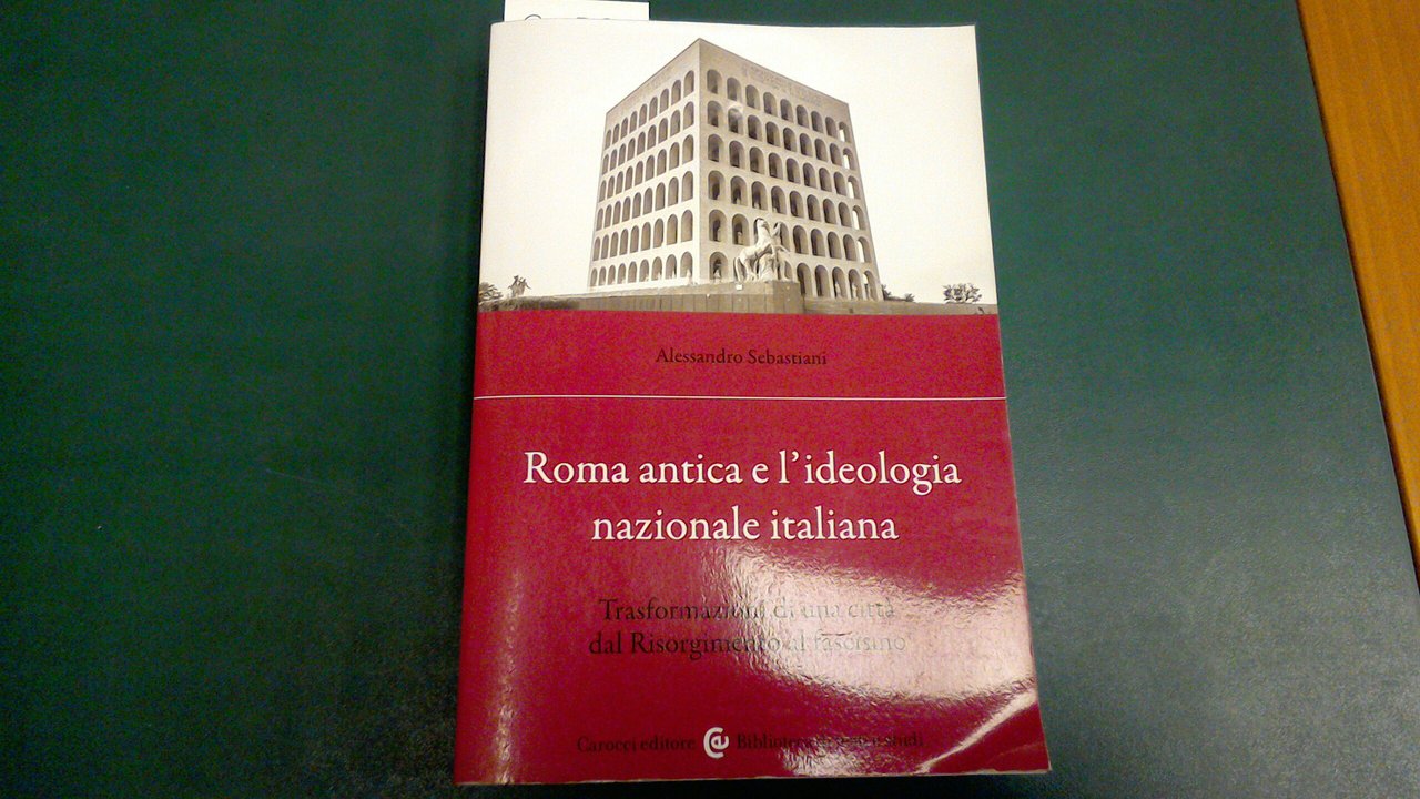 Roma antica e l'ideologia nazionale italiana - trasformazioni di una …
