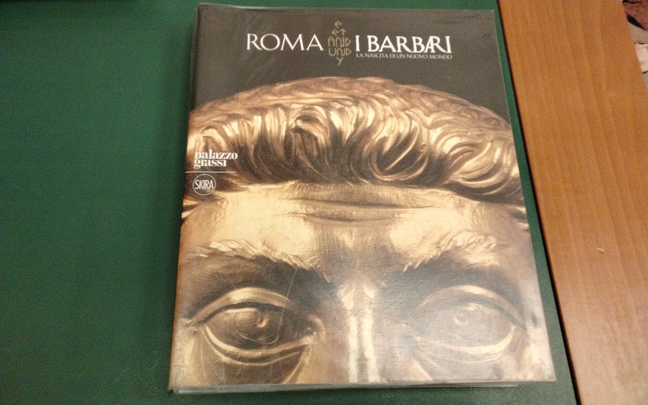 Roma e i Barbari - la nascita di un nuovo …