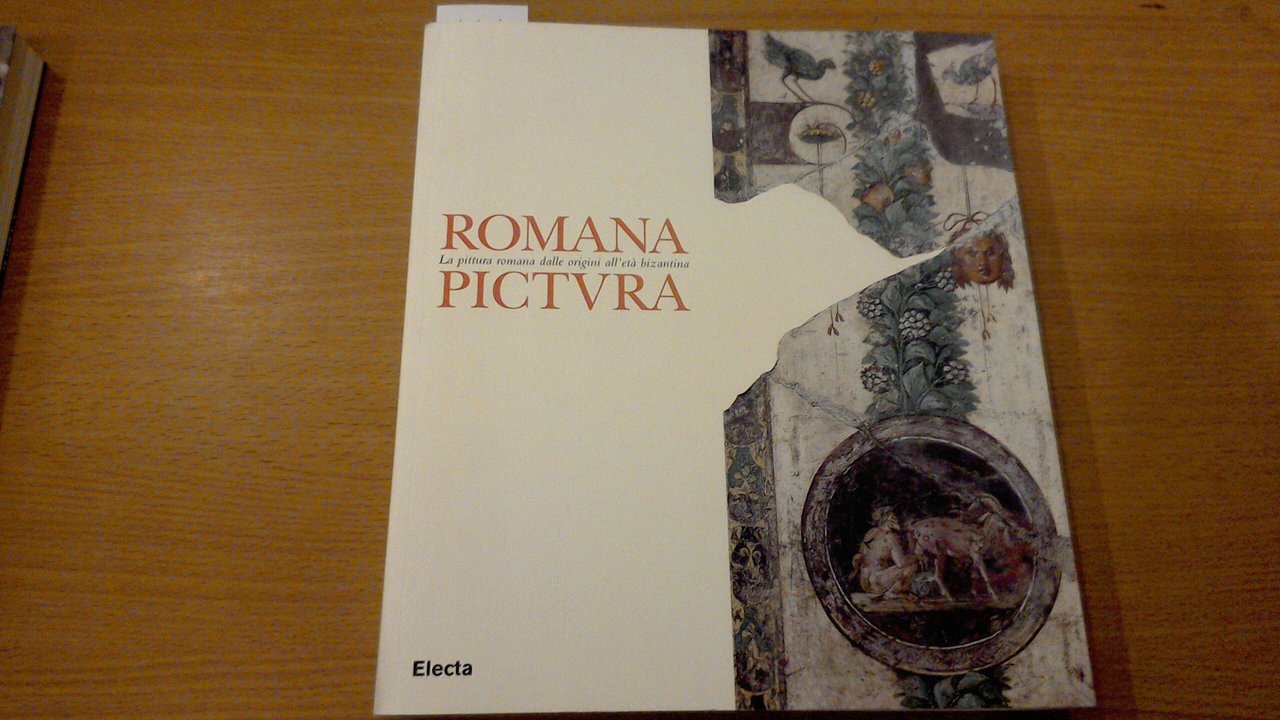 Romana pictura - la pittura romana dalle origini all'età bizantina
