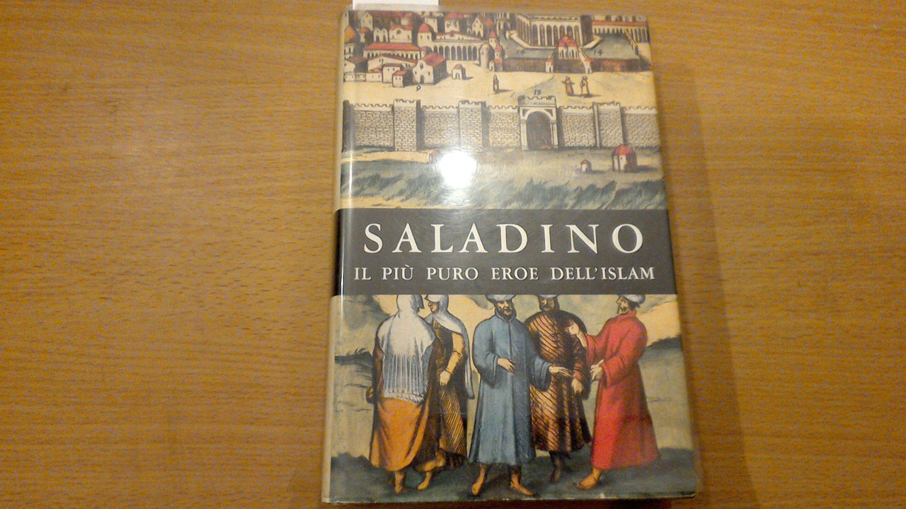 Saladino - il più puro eroe dell'Islam