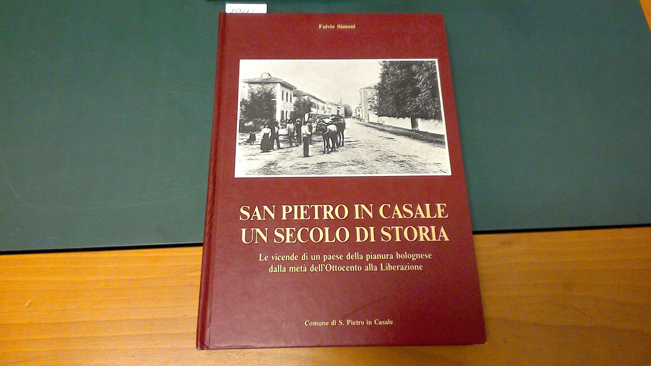 San Pietro in Casale - un secolo di storia