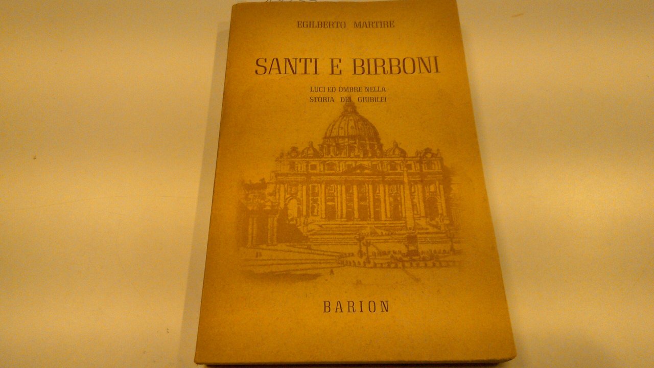 Santi e birboni - luci e ombre nella storia dei …