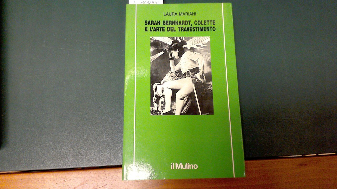 Sarah Bernhardt, Colette e l'arte del travestimento
