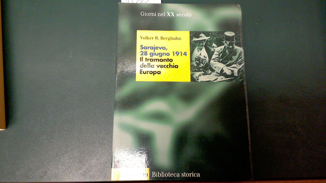 Sarajevo, 28 Giugno 1914 - il tramonto della vecchia Europa