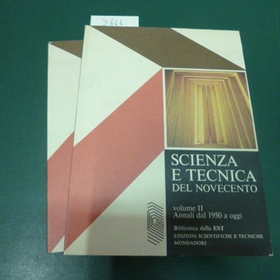 Scienza e tecnica del Novecento ( 2 volumi )
