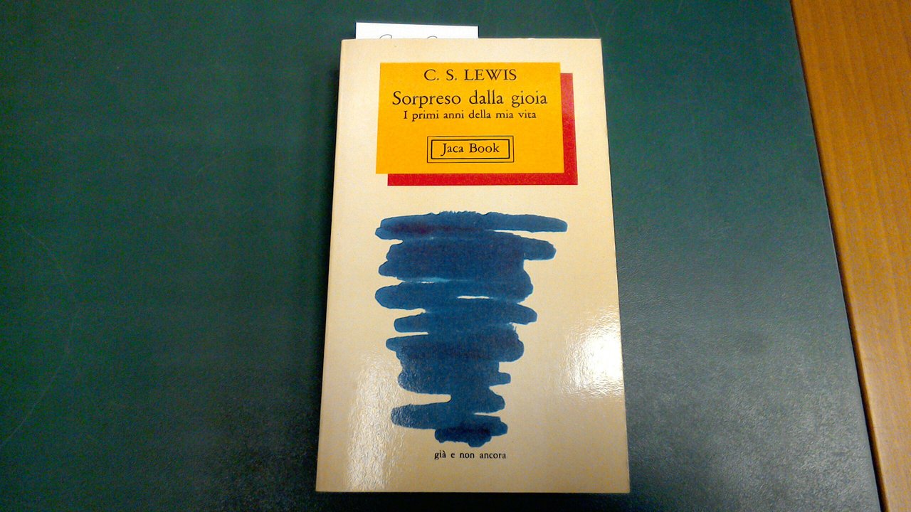 Sorpreso dalla gioia - i primi anni della mia vita
