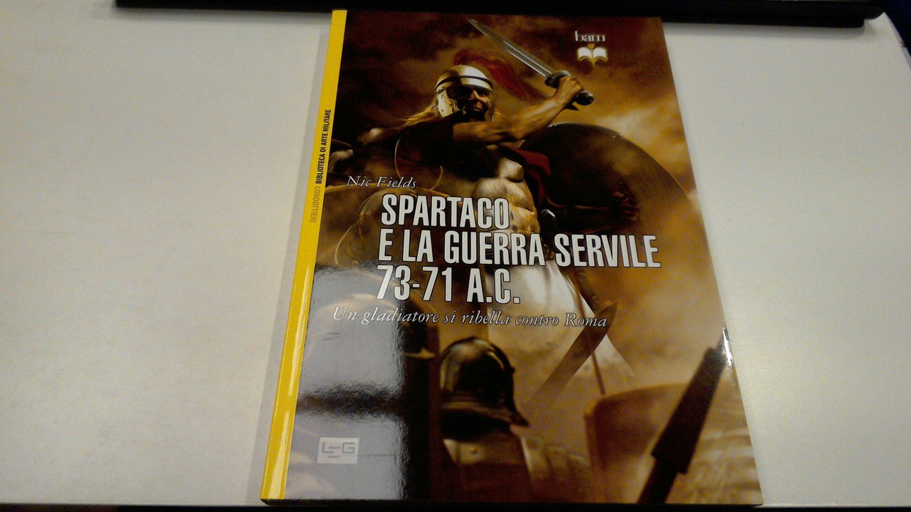 Spartaco e la guerra servile - 73-71 a.C. - un …