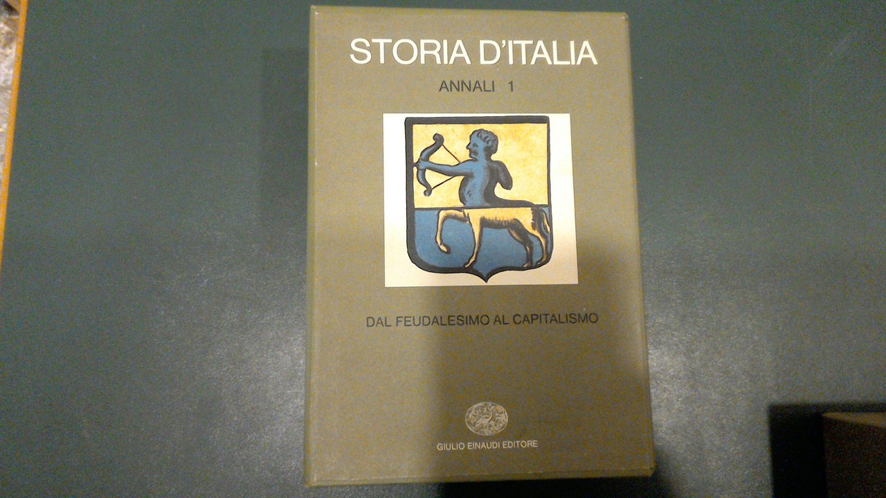 Storia d'Italia - Annali 1 : dal feudalesimo al capitalismo