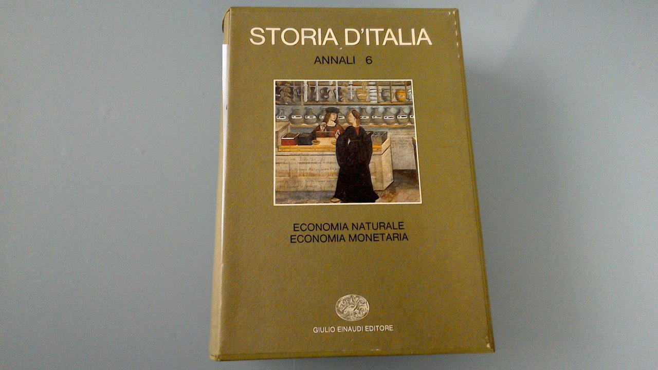 Storia d'Italia - Annali 6 : economia naturale, economia monetaria