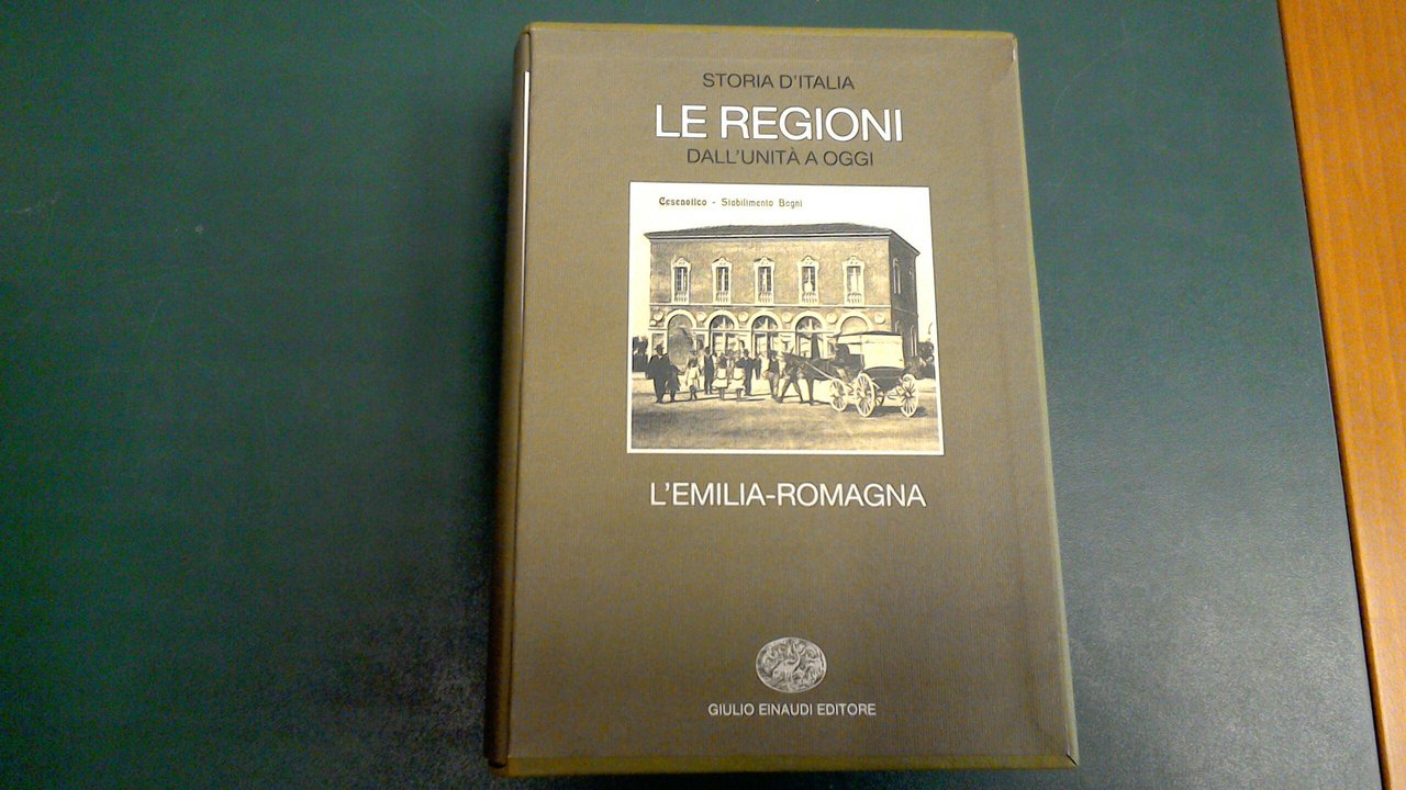 Storia d'Italia - Le regioni dall'Unità a oggi : Emilia …