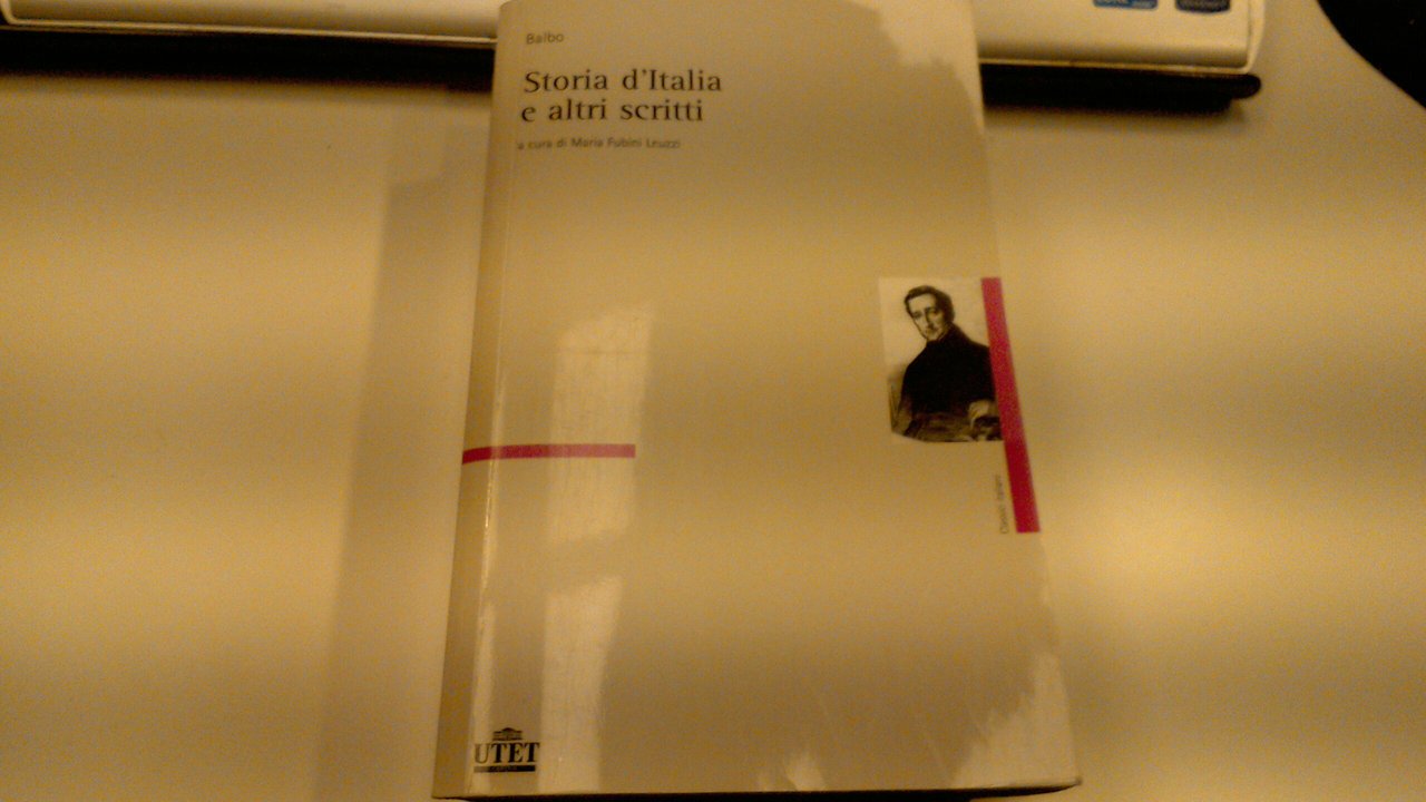 Storia d'Italia e atri scritti editi e inediti