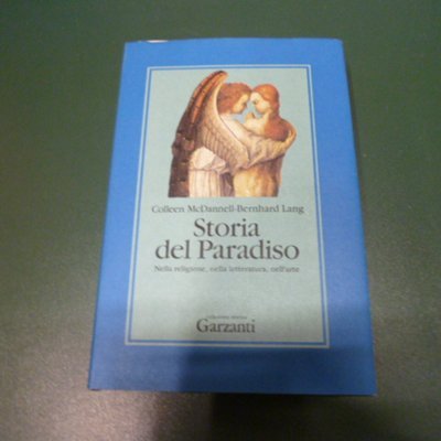 Storia del Paradiso - nella religione, nella letteratura, nell'arte