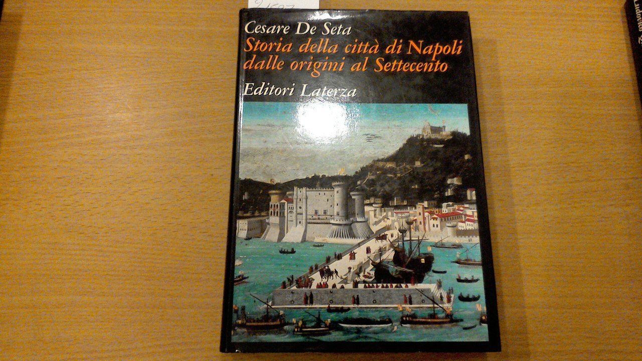 Storia della città di Napoli dalle origini al Settecento