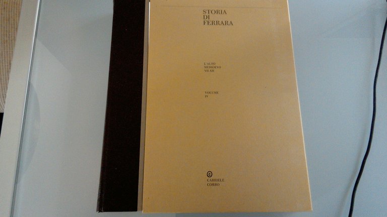 Storia di Ferrara - volume IV : l'alto Medioevo