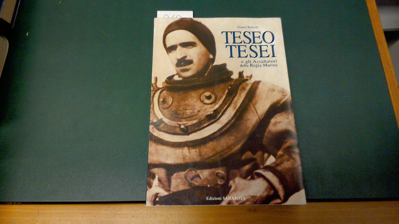Teseo Tesei e gli assaltatori della Regia Marina