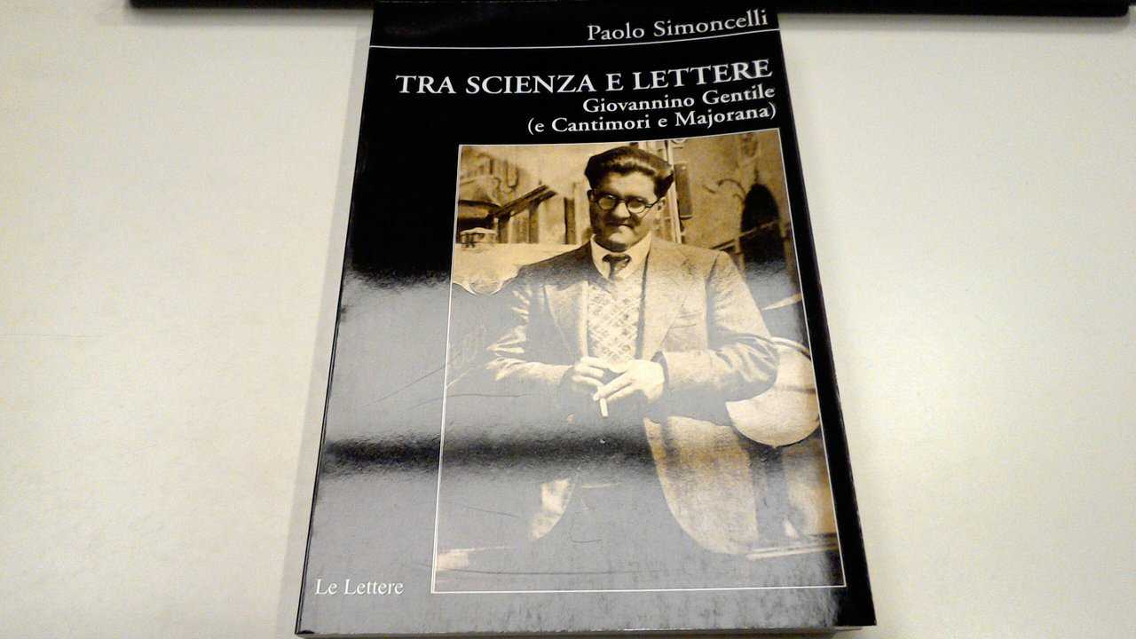 Tra scienza e lettere - Giovannino Gentile ( e Cantimori …