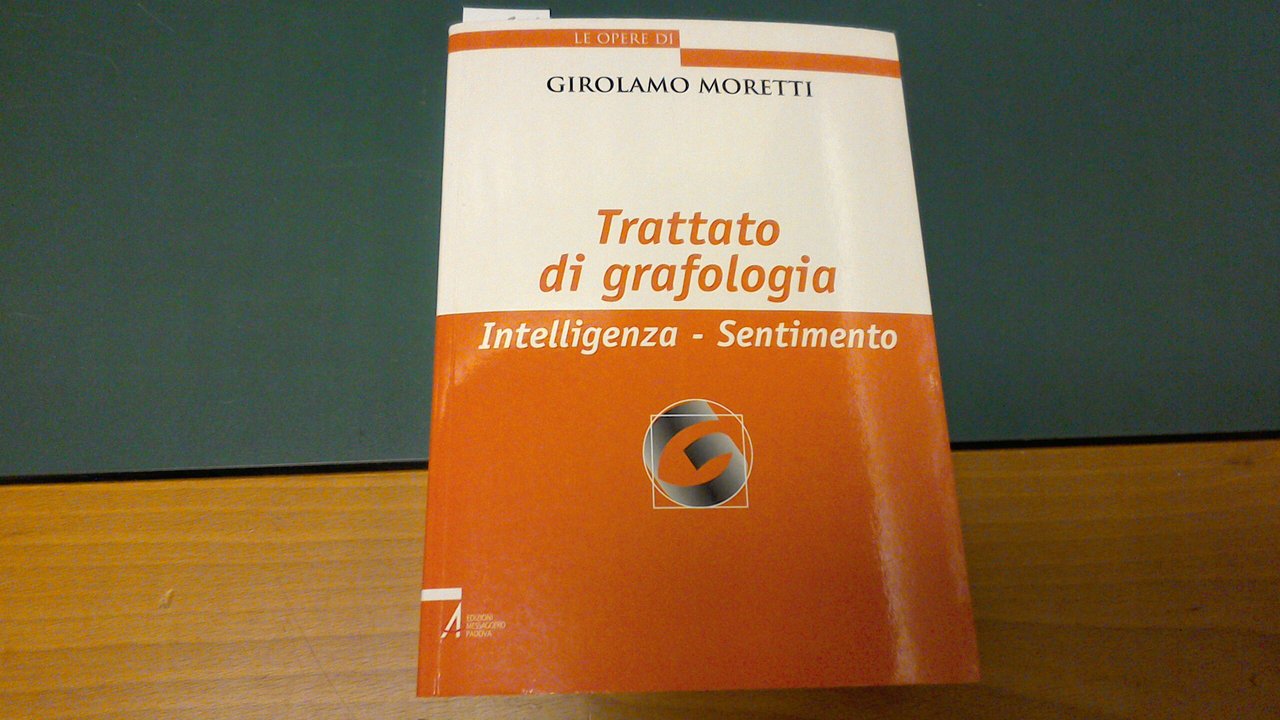 Trattato di Grafologia - intelligenza sentimento