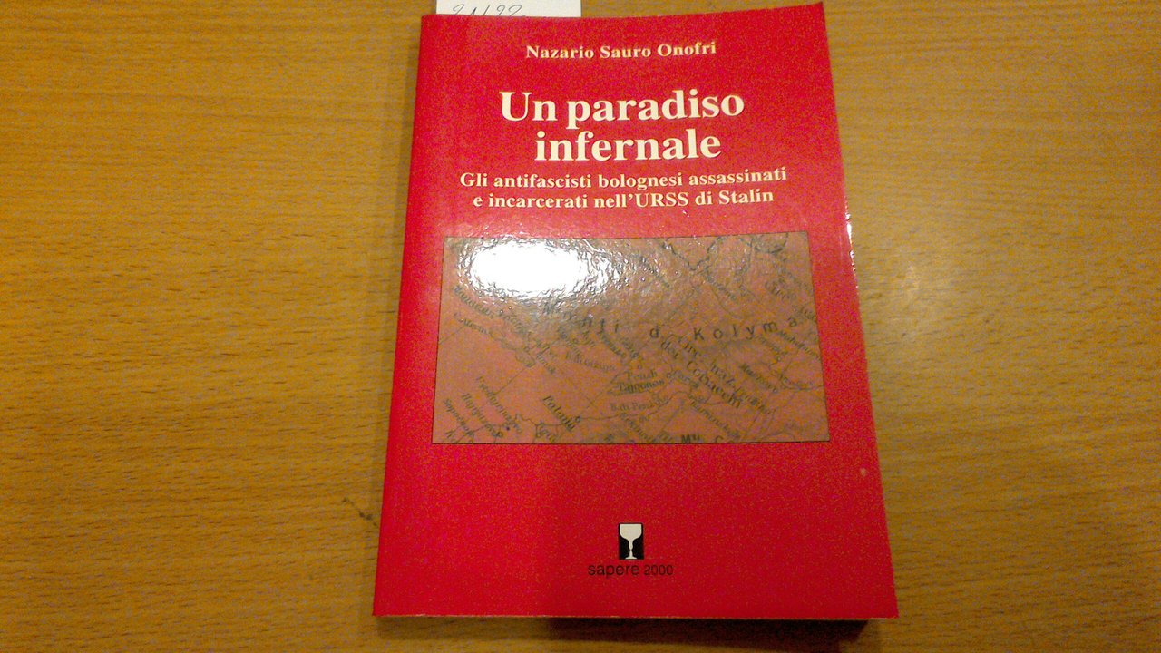 Un paradiso infernale - gli antifascisti bolognesi assassinati e incarcerati …