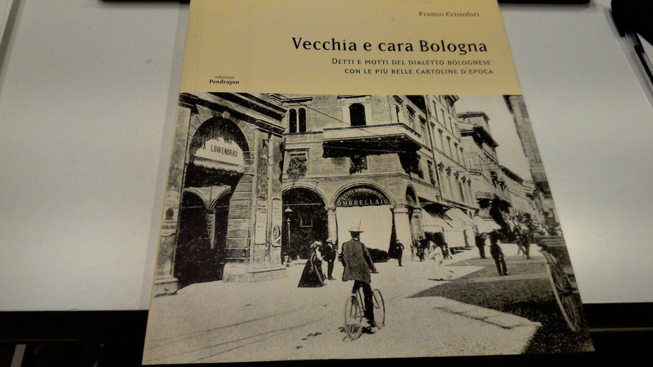 Vecchia e cara Bologna - detti e motti del dialetto … | Immagine principale