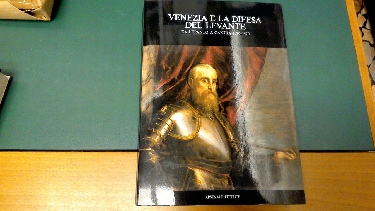 Venezia e la difesa del Levante - da Lepanto a …