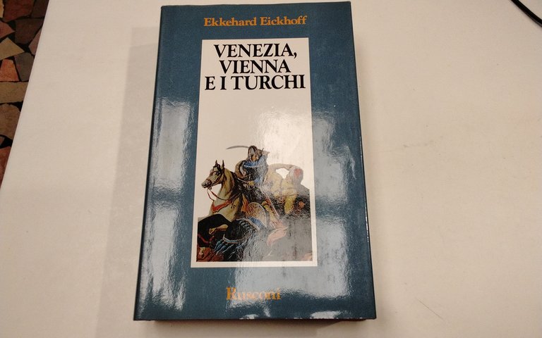 Venezia, Vienna e i Turchi