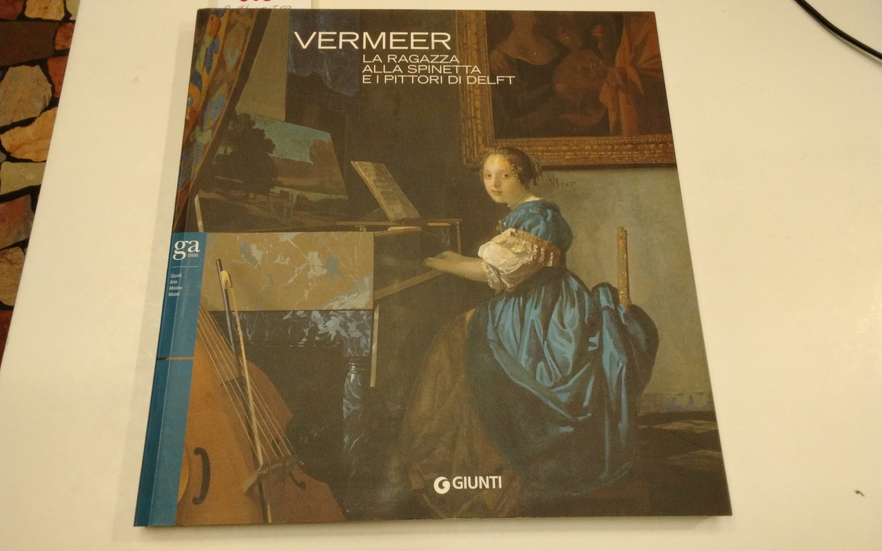Vermeer - la ragazza alla spinetta e i pittori di …