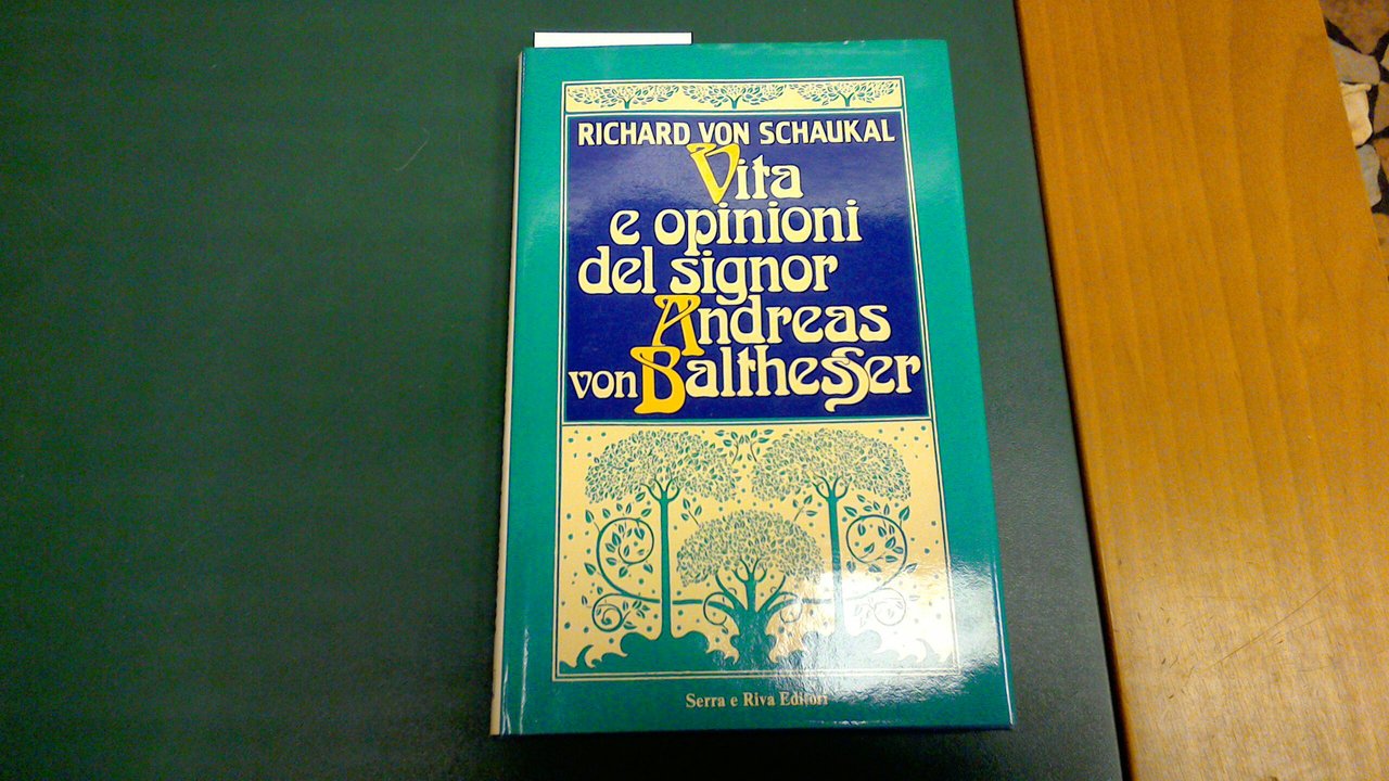 Vita e opinioni del signor Andreas Von Balthesser