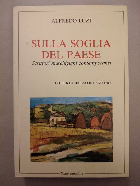 SULLA SOGLIA DEL PAESE. SCRITTORI MARCHIGIANI CONTEMPORANEI