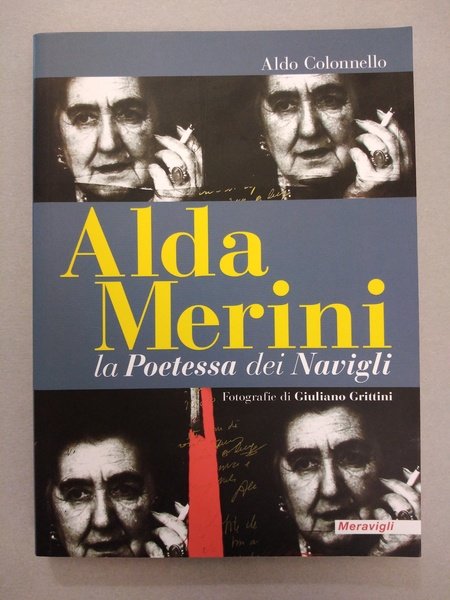 ALDA MERINI LA POETESSA DEI NAVIGLI. FOTOGRAFIE DI GIULIANO GRITTINI