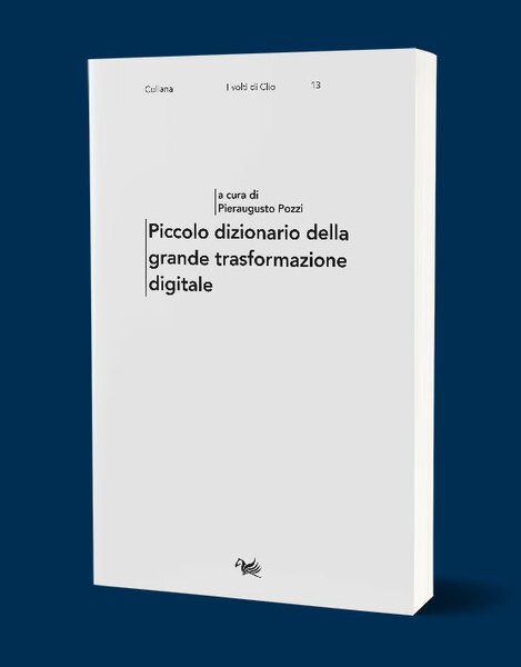 PICCOLO DIZIONARIO DELLA GRANDE TRASFORMAZIONE DIGITALE