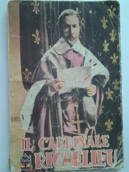 IL CARDINALE RICHELIEU E LA SUA LOTTA